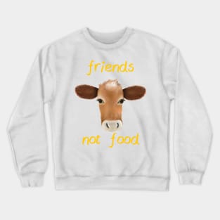 Friends not food cow Crewneck Sweatshirt